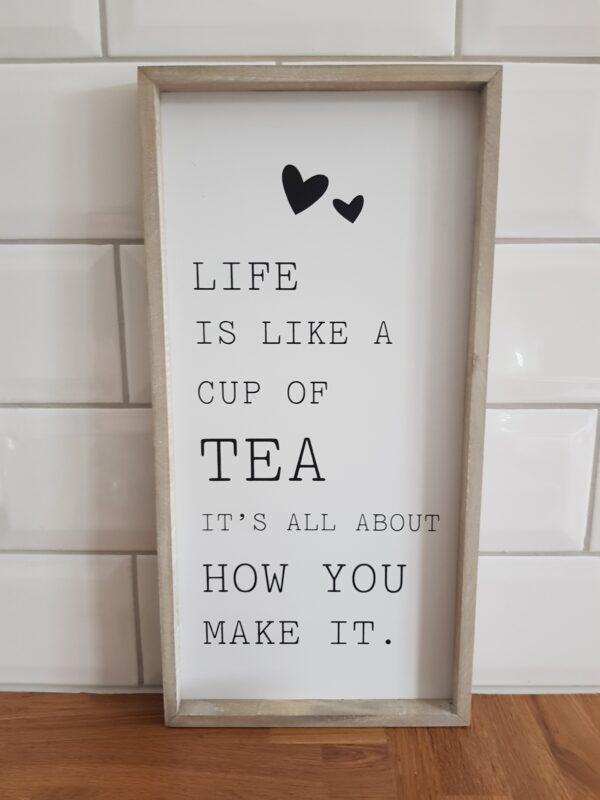 Life is like a cup of tea